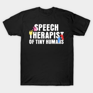 Speech Therapist of Tiny Humans T-Shirt